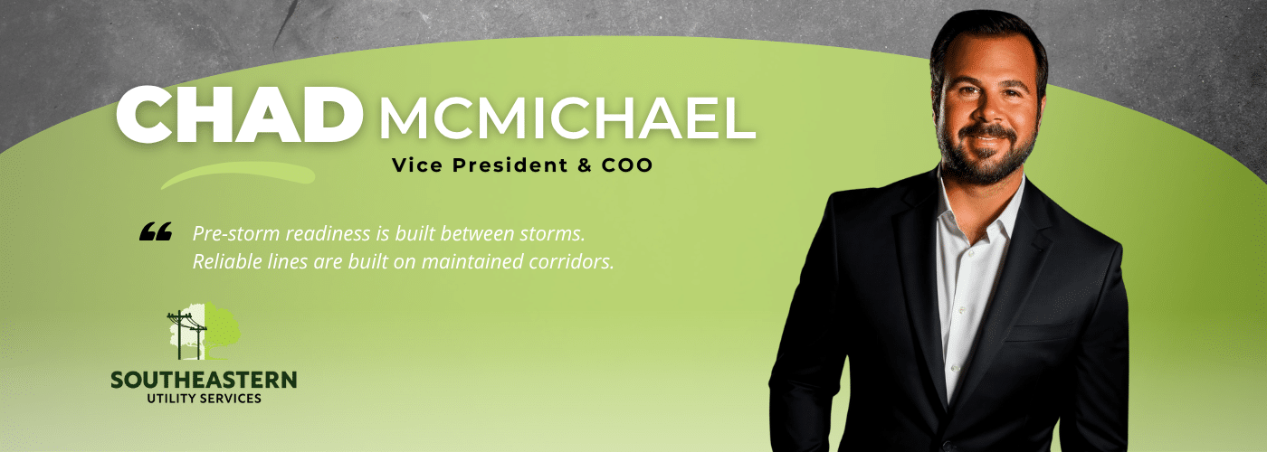 Chad McMichael, Vice President and COO of Southeastern Utility Services, right-of-way vegetation management expert